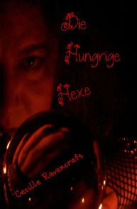 Title: Die Hungrige Hexe, Author: Cecille Ravencraft
