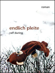 Title: endlich pleite: wenn Sicherheit zum Risiko wird, Author: Ralf During