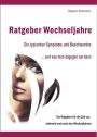 Ratgeber Wechseljahre.: Die typischen Symptome und Beschwerden ... und was man dagegen tun kann.