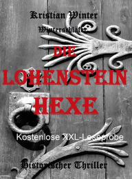 Title: Die Lohensteinhexe: XXL Leseprobe, Author: Kristian Winter (winterschlaefer)