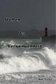 Title: Wellen der Vergangenheit, Author: Nina Hutzfeldt