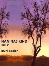 Title: NANINAS KIND, Author: Bruni Sadler