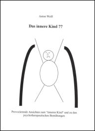 Title: Das innere Kind??: Provozierende Ansichten zum 