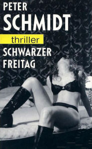 Title: Schwarzer Freitag: Thriller, Author: Peter Schmidt