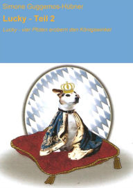 Title: Lucky - Teil 2: Lucky - vier Pfoten erobern den Königswinkel, Author: Simone Guggemos-Hübner