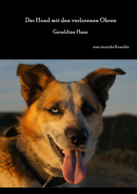 Title: Der Hund mit den verlorenen Ohren, Author: Geraldine Haas