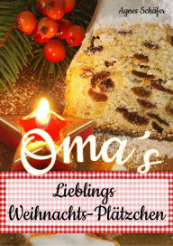 Title: Oma`s Lieblings-Weihnachtsplätzchen, Author: Agnes Schäfer