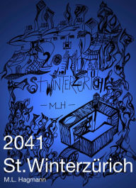 Title: 2041 St.Winterzürich, Author: M.L. Hagmann