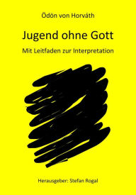 Title: Jugend ohne Gott: - mit Leitfaden zur Interpretation -, Author: Ödön von Horváth