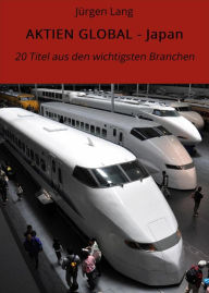 Title: AKTIEN GLOBAL - Japan: 20 Titel aus den wichtigsten Branchen, Author: Jürgen Lang