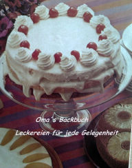 Title: Backbuch aus Oma´s Zeiten: Das etwas andere Backen., Author: Ela Schweers