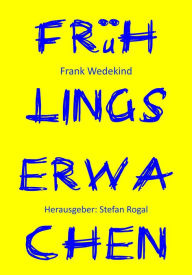 Title: Frühlings Erwachen: - mit Leitfaden zur Analyse -, Author: Frank Wedekind