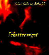 Title: Schattenangst, Author: Sabine Gräfin von Rothenfels