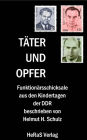 Täter und Opfer: Funktionärsschicksale aus den Kindertagen der DDR