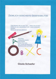 Title: Ziemlich gescheite Geistesblitze: Bahnbrechende Erfindungen der Menschheit, Author: Gisela Schaefer