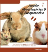 Title: Ratgeber für Nagerliebhaber, Author: Thomas Meinen