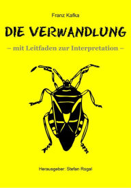 Title: Die Verwandlung: - mit Leitfaden zur Interpretation -, Author: Franz (Frantisek) Kafka