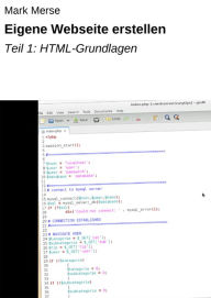 Title: Eigene Webseite erstellen: Teil 1: HTML-Grundlagen, Author: Mark Merse