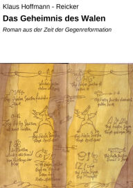 Title: Das Geheimnis des Walen: Roman aus der Zeit der Gegenreformation, Author: Klaus Hoffmann - Reicker