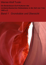 Title: Die Pueblo-Kulturen: Band 1 Grundsätze und Übersicht, Author: Werner-Wolf Turski