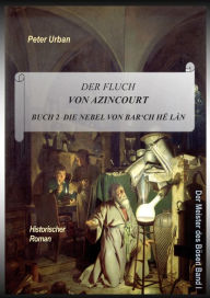 Title: Der Fluch von Azincourt Buch 2: Die Nebel von Bar'ch Hé Làn, Author: Peter Urban