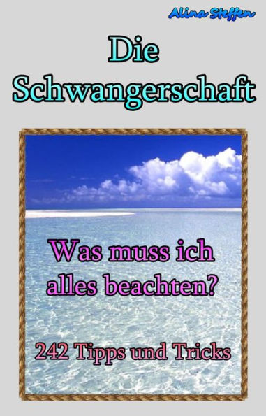 Die Schwangerschaft: Was muss ich alles beachten?