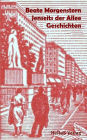 Jenseits der Alle: Alltagsgeschichten aus der DDR