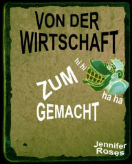 Title: VON DER WIRTSCHAFT ZUM AFFEN GEMACHT, Author: Jennifer Roses