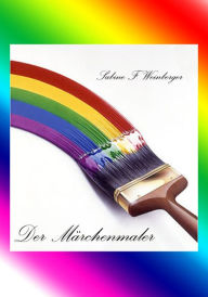 Title: Der Märchenmaler, Author: Sabine-Franziska Weinberger