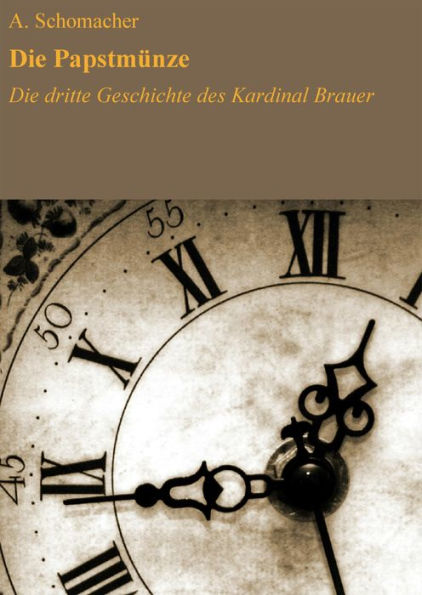 Die Papstmünze: Die dritte Geschichte des Kardinal Brauer