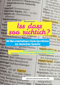 Title: Iss dass soo richtich?: 88 Mal unterhaltsam Denksportliches zur deutschen Sprache, Author: Michael Lohmann