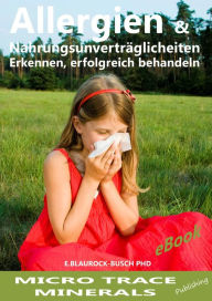 Title: Allergien & Nahrungsmittelunverträglichkeiten: Erkennen, erfolgreich behandeln, Author: Dr. Eleonore Blaurock-Busch PhD