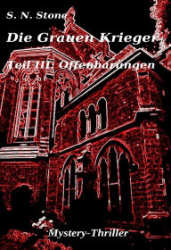 Title: Die Grauen Krieger: Teil III: Offenbarungen, Author: S. N. Stone