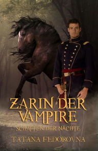 Title: Zarin der Vampire. Schatten der Nächte: Historischer Roman und Mystery-Thriller, Author: Tatana Fedorovna