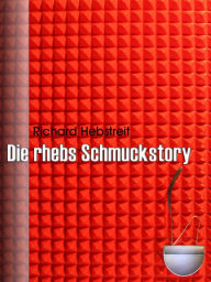 Title: Die rhebs Schmuckstory: Wege zum Schmuck, Author: Richard Hebstreit