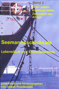 Title: Lebensläufe und Erlebnisberichte ehemaliger Fahrensleute: Seemannsschicksale - Band 2 in der maritimen gelben Reihe, Author: Jürgen Ruszkowski