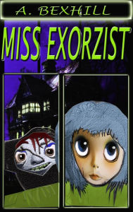 Title: Miss Exorzist, Author: Ann Bexhill