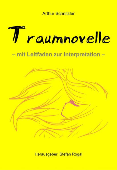 Traumnovelle: - mit Leitfaden zur Interpretation -