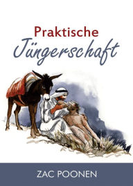 Title: Praktische Jüngerschaft, Author: Zac Poonen