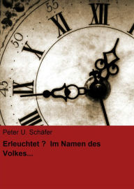 Title: Erleuchtet? Im Namen des Volkes..., Author: Peter U. Schäfer