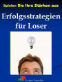 Spielen Sie Ihre Stärken aus: Erfolgsstrategien für Loser