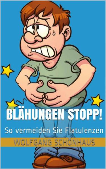 Blähungen Stopp!: So vermeiden Sie Flatulenzen