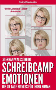 Title: Schreibcamp: Emotionen: Die 29-Tage-Fitness für Ihren Roman, Author: Stephan Waldscheidt