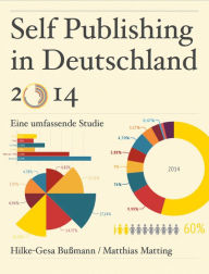Title: Self Publishing in Deutschland 2014: Eine umfassende Studie, Author: Matthias Matting