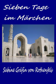 Title: Sieben Tage im Märchen, Author: Sabine Gräfin von Rothenfels