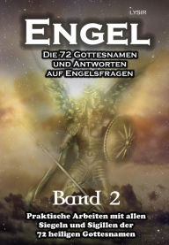 Title: Engel - Band 2: Die 72 Gottesnamen und Antworten auf Engelsfragen, Author: Frater LYSIR