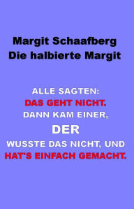 Title: Die halbierte Margit, Author: Margit Schaafberg