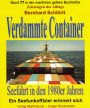 Verdammte Container: Seefahrt in den 1980er Jahren - Ein Seefunkoffizier erinnert sich -