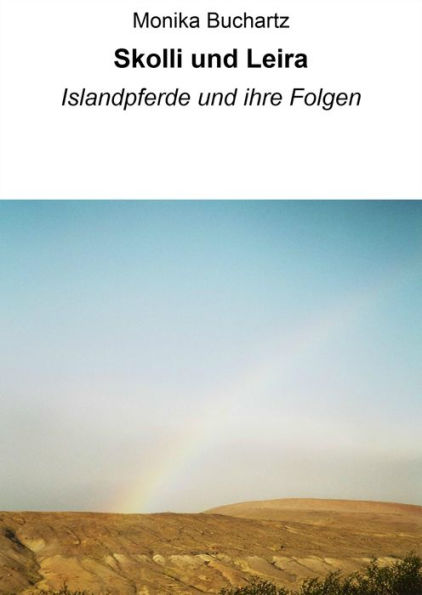 Skolli und Leira: Islandpferde und ihre Folgen