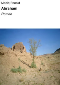 Title: Abraham: Roman, Author: Martin Renold